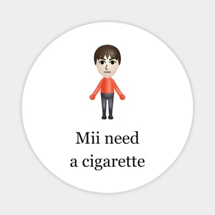 Mii Need A Cigarette, Funny Wii Magnet